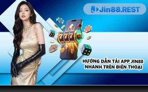 Hướng dẫn tải app JIN88 nhanh trên điện thoại